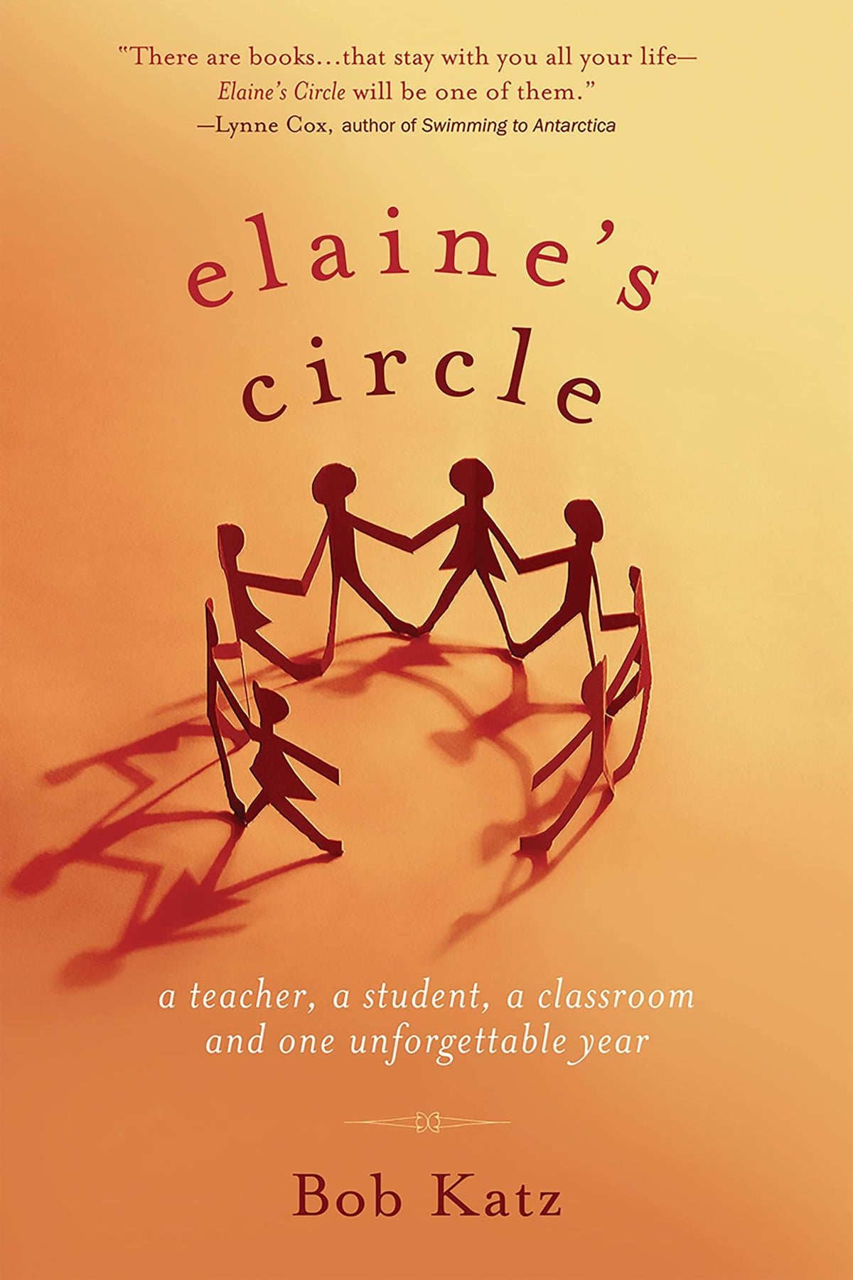Elaine's Circle: A Teacher, a Student, a Classroom and One Unforgettable Year