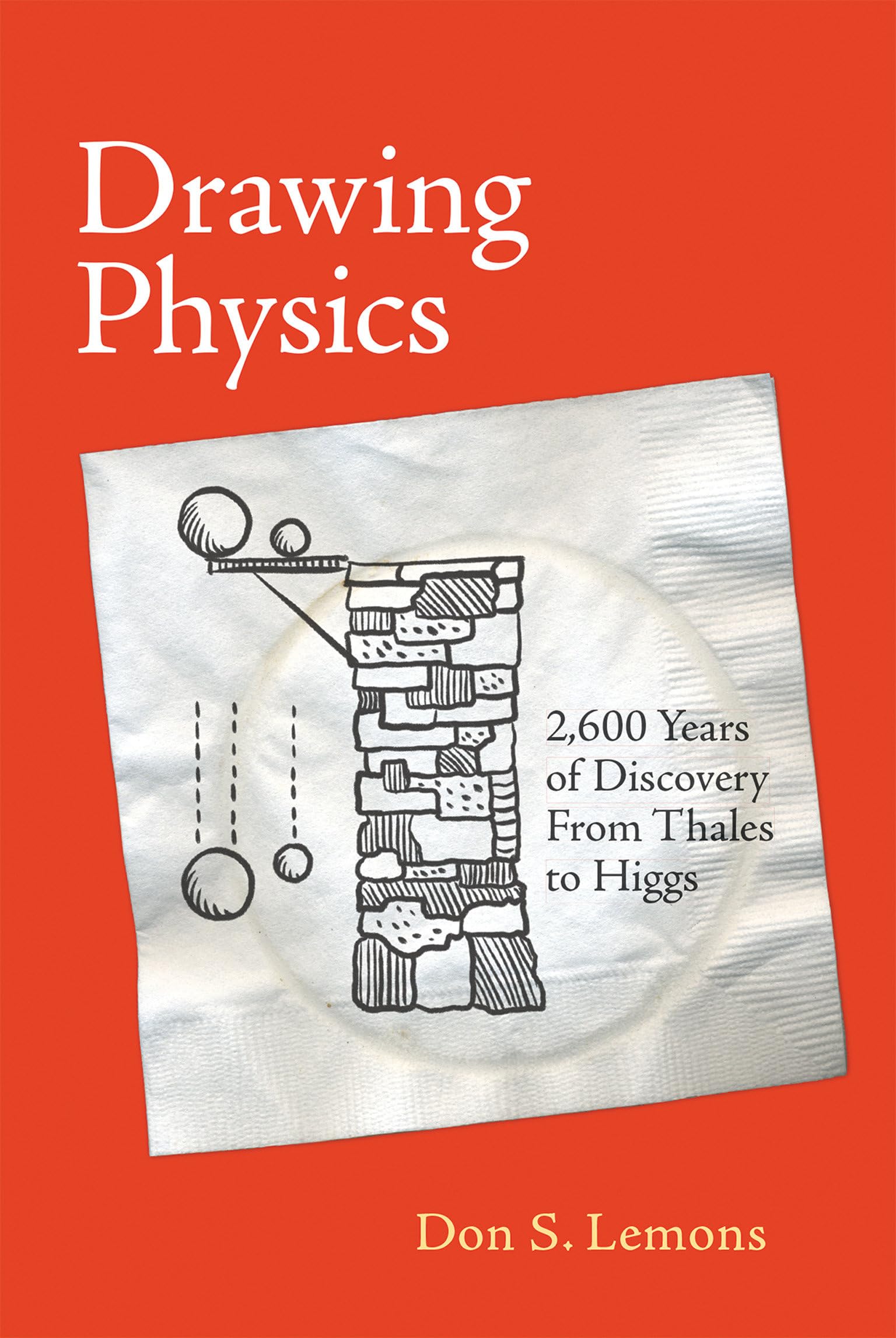 Drawing Physics: 2,600 Years of Discovery From Thales to Higgs (Mit Press)