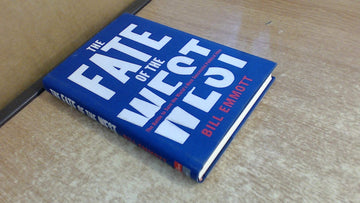 The Fate of the West: The Battle to Save the World's Most Successful Political Idea (Economist Books)