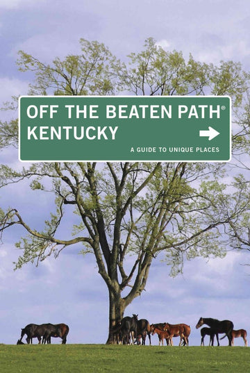 Kentucky Off the Beaten Path® (Off the Beaten Path Series)
