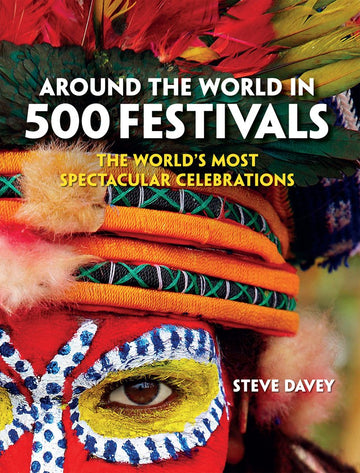Around the World in 500 Festivals: The World's Most Spectacular Celebrations (Culture Smart!)