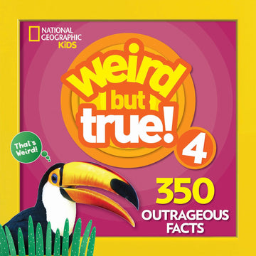Weird But True 4: Expanded Edition: 350 Outrageous Facts