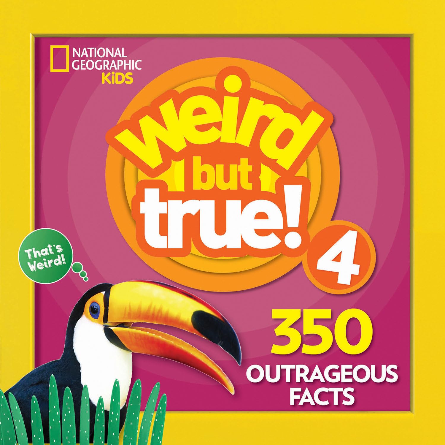 Weird But True 4: Expanded Edition: 350 Outrageous Facts
