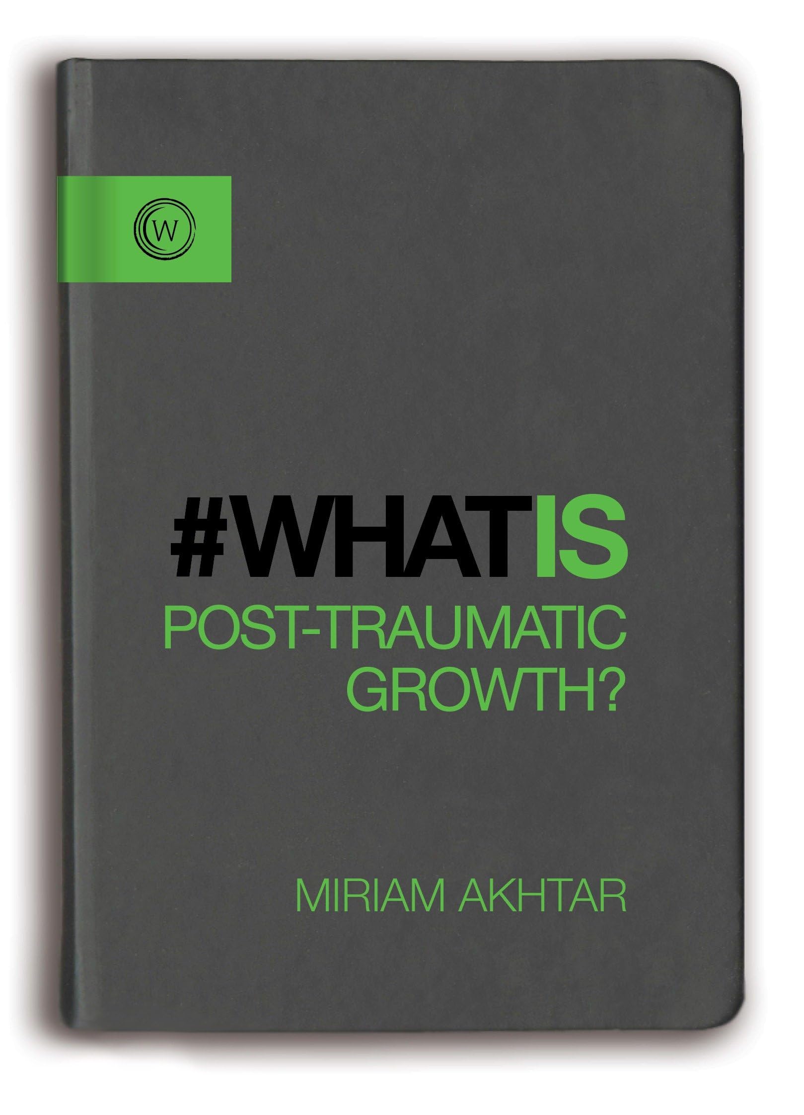 What is Post-Traumatic Growth?: The Journey from Adversity to Growth