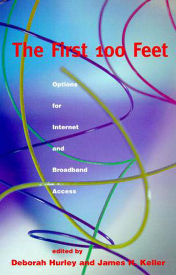 The First 100 Feet: Options for Internet and Broadband Access
