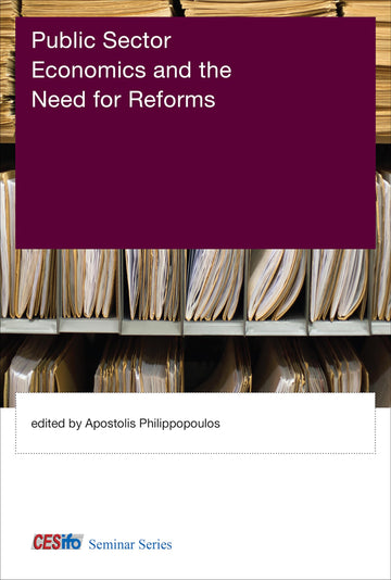Public Sector Economics and the Need for Reforms (CESifo Seminar)