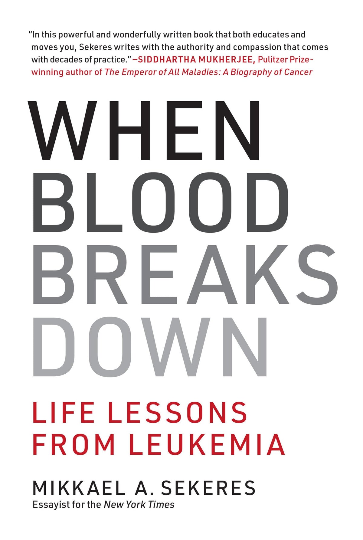 When Blood Breaks Down: Life Lessons from Leukemia (Mit Press)