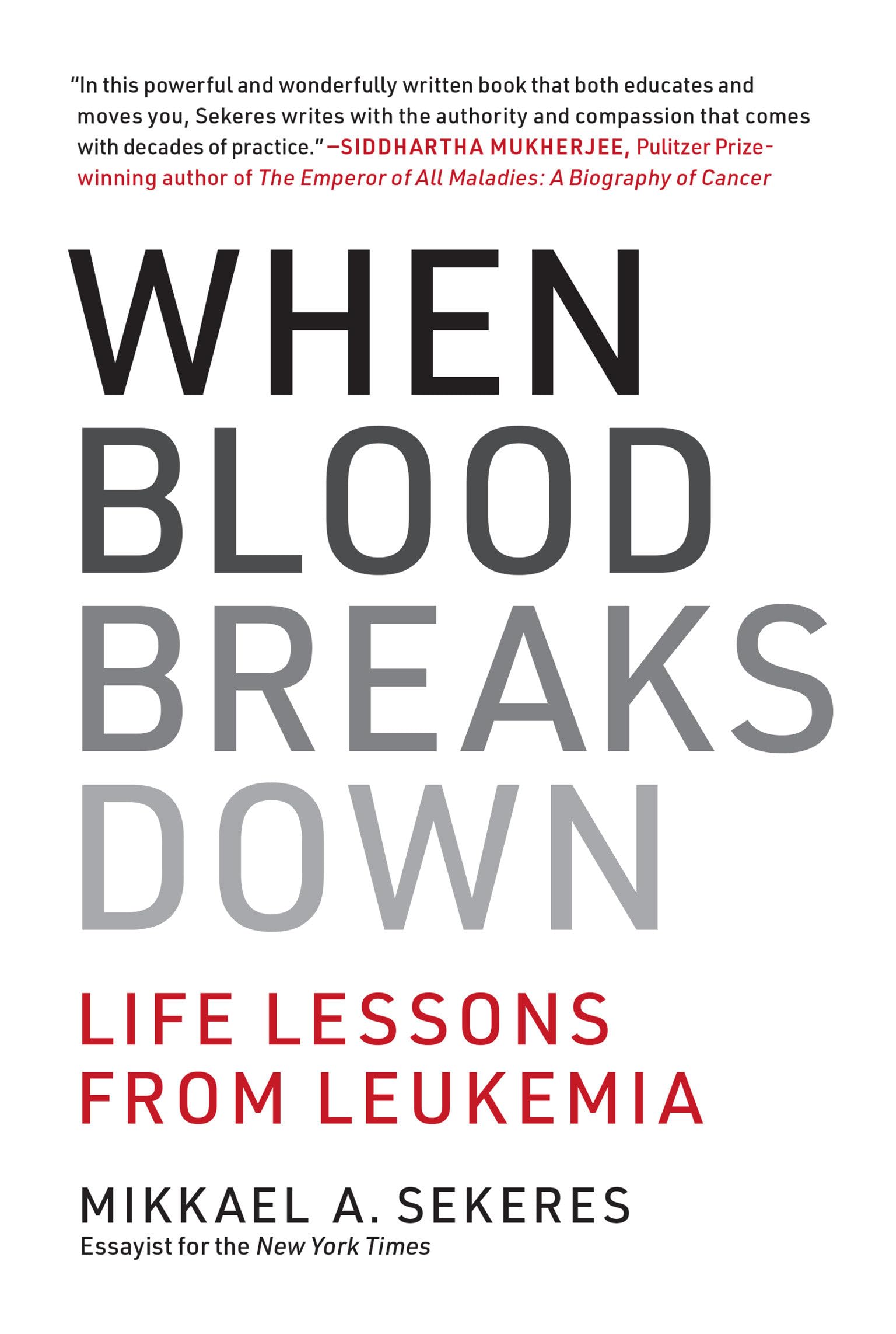 When Blood Breaks Down: Life Lessons from Leukemia (Mit Press)
