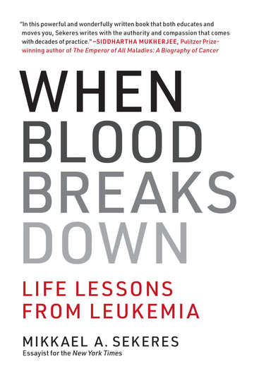 When Blood Breaks Down: Life Lessons from Leukemia (Mit Press)
