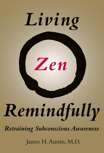 Living Zen Remindfully: Retraining Subconscious Awareness (Mit Press)