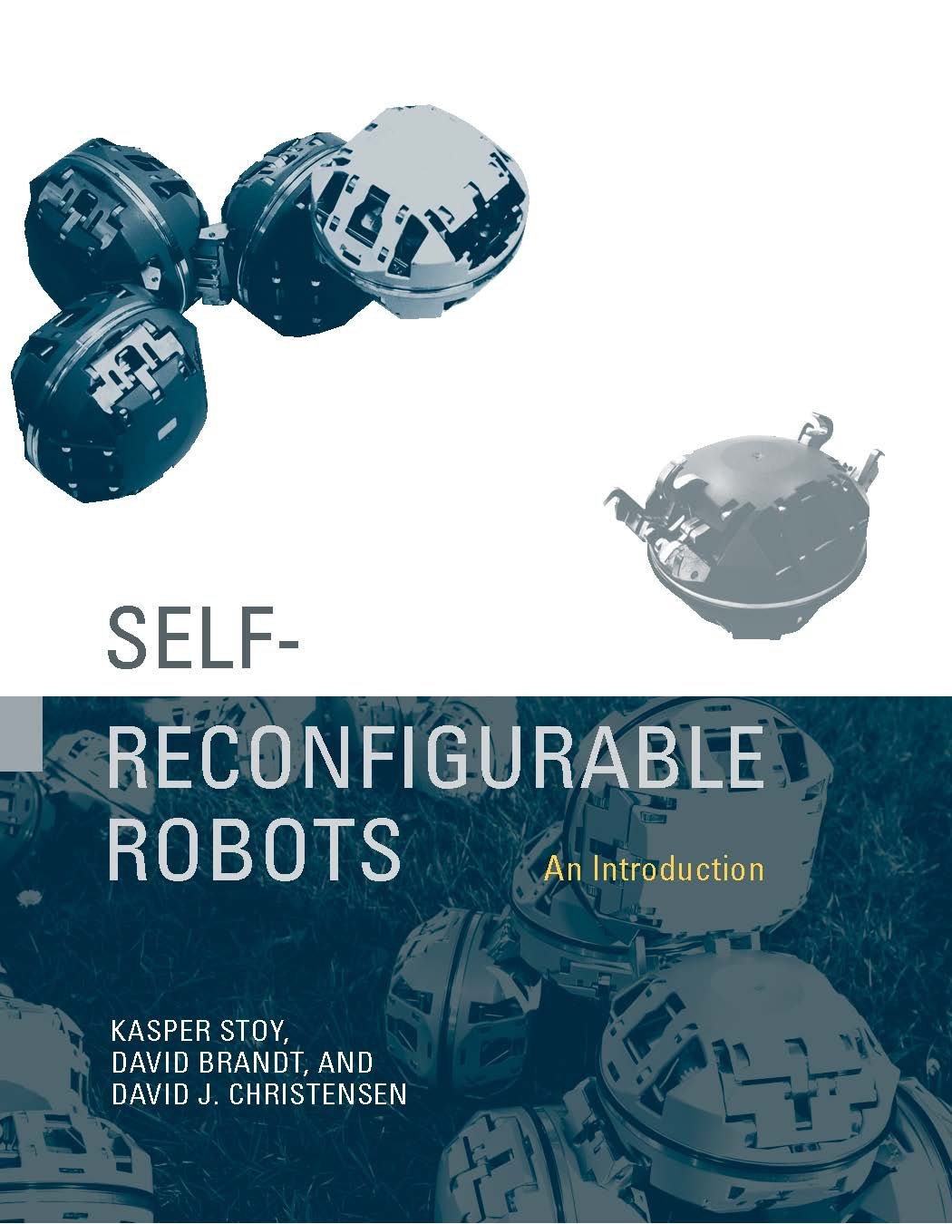 Self-Reconfigurable Robots: An Introduction (Intelligent Robotics and Autonomous Agents)