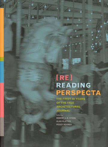 Re-Reading Perspecta: The First Fifty Years of the Yale Architectural Journal