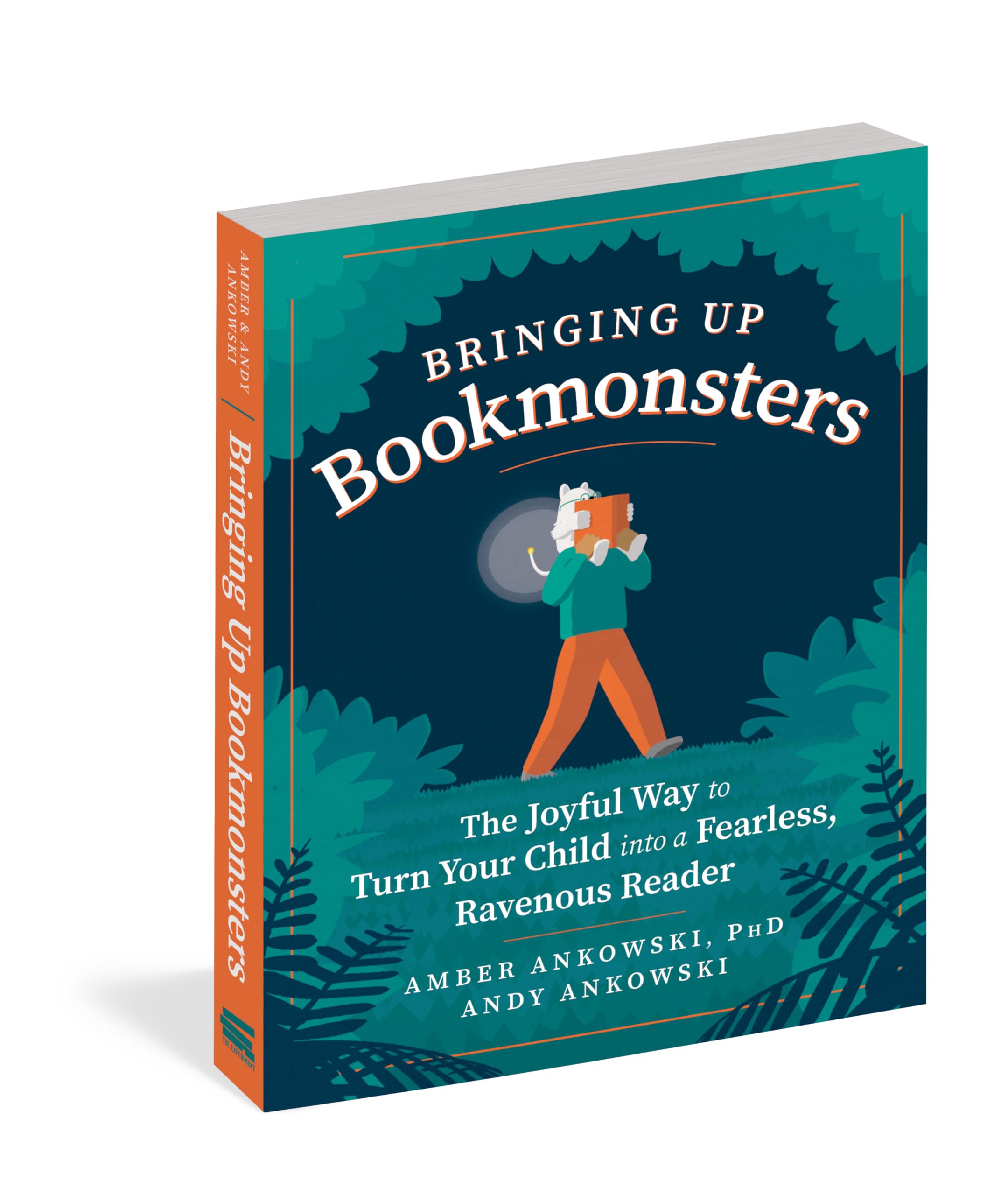 Bringing Up Bookmonsters: The Joyful Way to Turn Your Child into a Fearless, Ravenous Reader