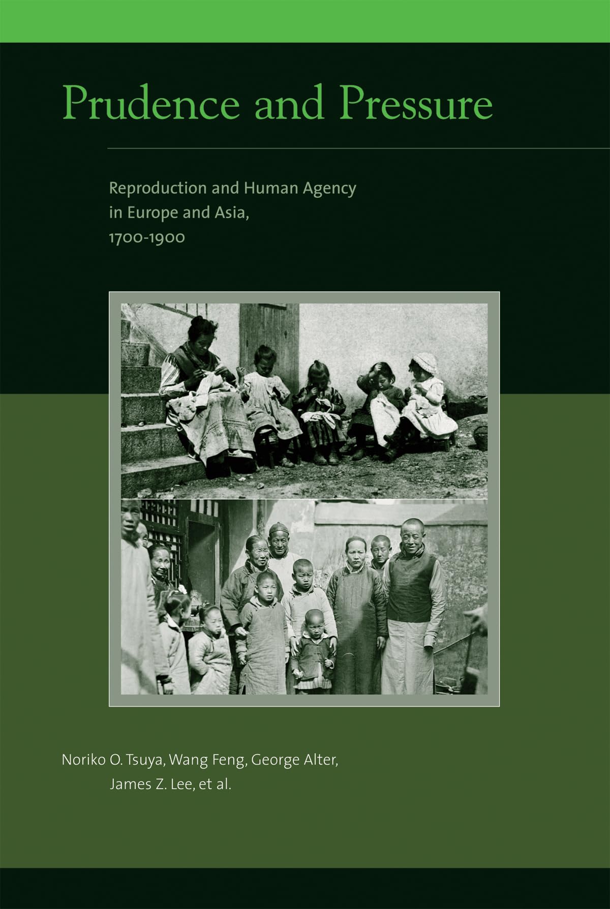 Prudence and Pressure: Reproduction and Human Agency in Europe and Asia, 1700-1900 (MIT Press Eurasian Population and Family History)