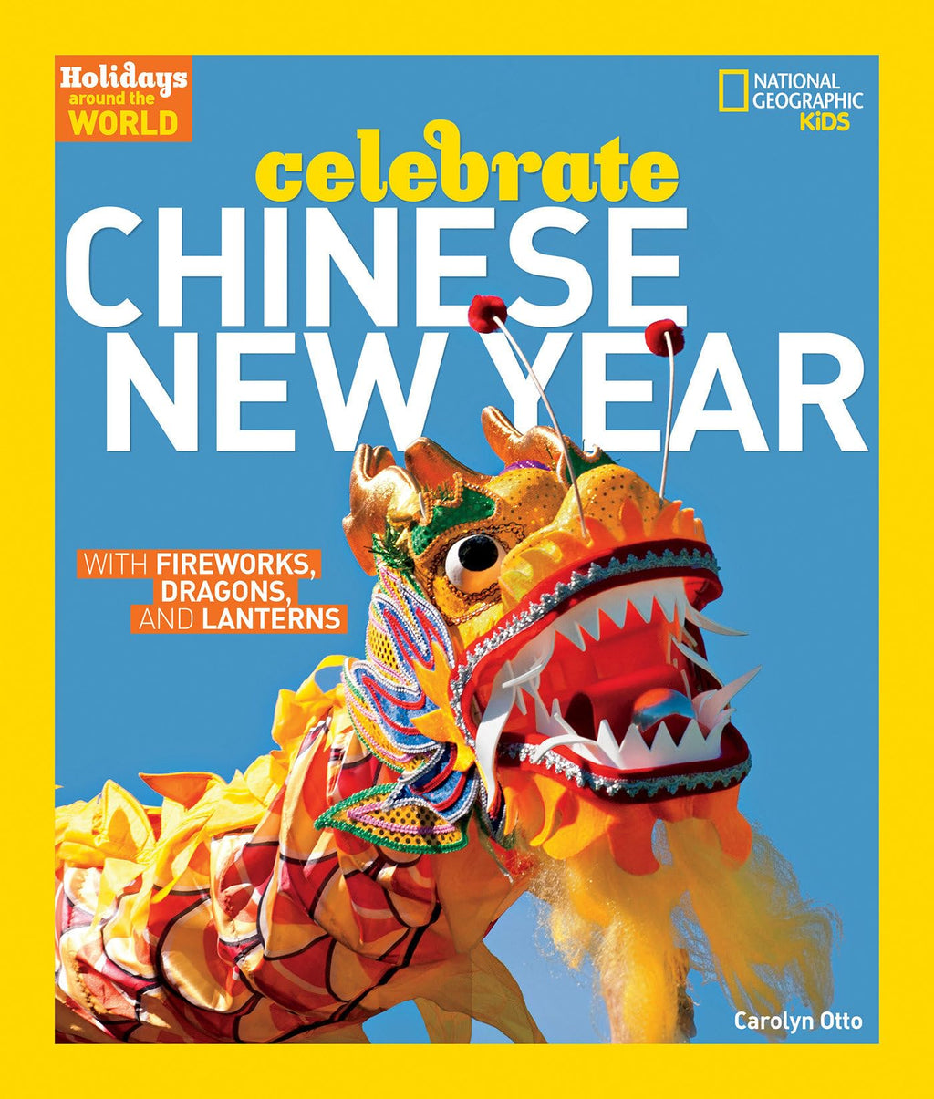 Holidays Around the World: Celebrate Chinese New Year: With Fireworks, Dragons, and Lanterns