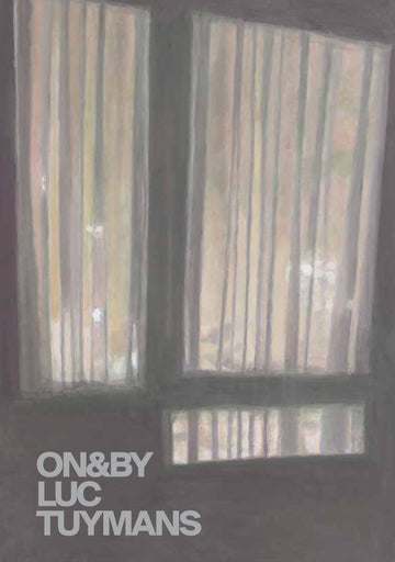 ON&BY LUC TUYMANS (Whitechapel: On & By)