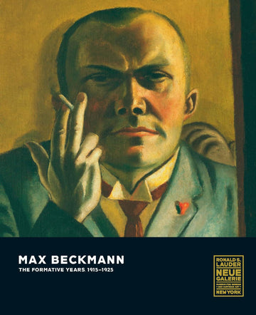Max Beckmann: The Formative Years, 1915-25