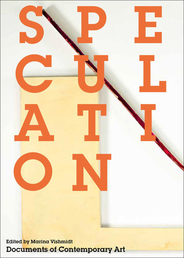 Speculation (The Whitechapel Gallery: Documents of Contemporary Art)
