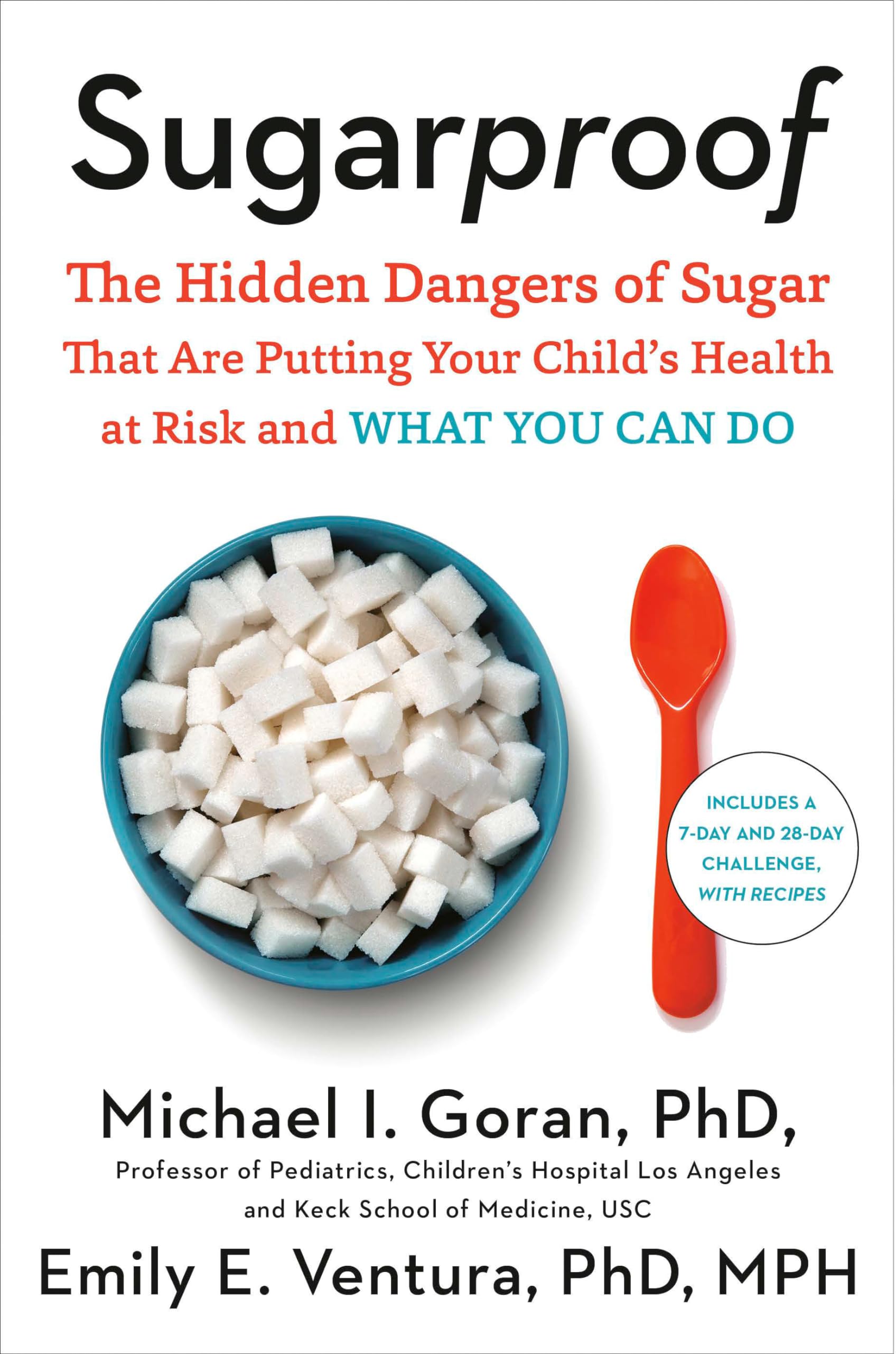 Sugarproof: The Hidden Dangers of Sugar That Are Putting Your Child's Health at Risk and What You Can Do