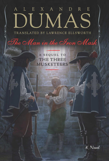 The Man in the Iron Mask: A Sequel to The Three Musketeers (Musketeers Cycle, 9)