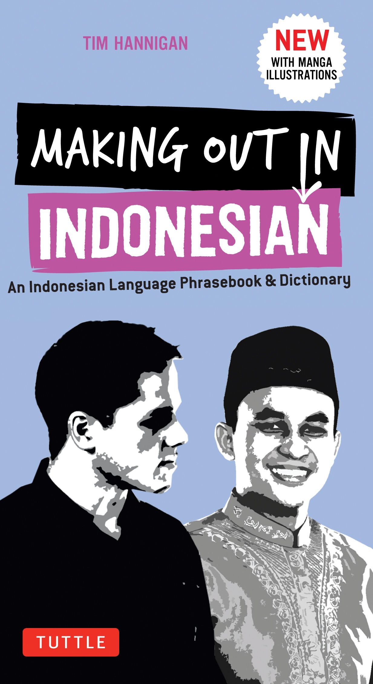 Making Out in Indonesian Phrasebook & Dictionary: An Indonesian Language Phrasebook & Dictionary (with Manga Illustrations) (Making Out Books)