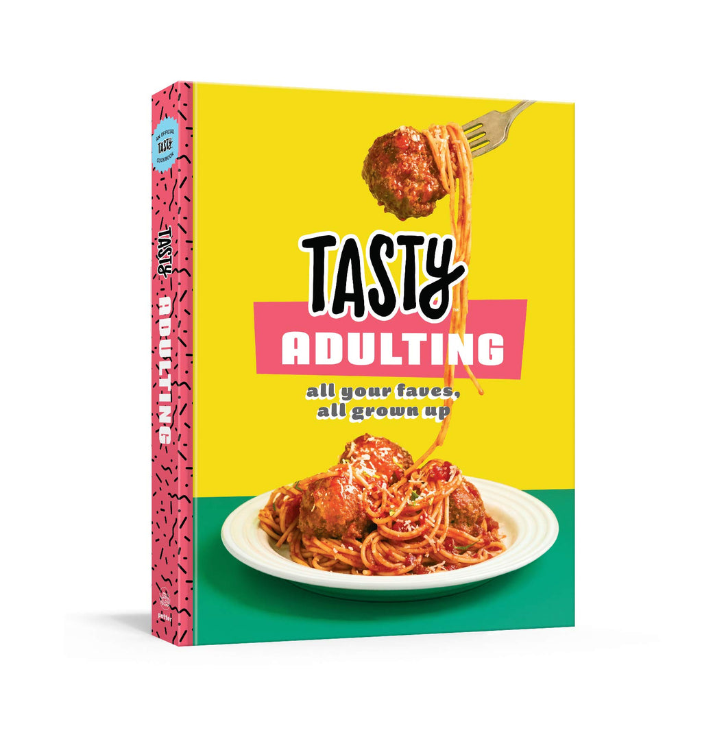 Tasty Adulting: All Your Faves, All Grown Up: A Cookbook