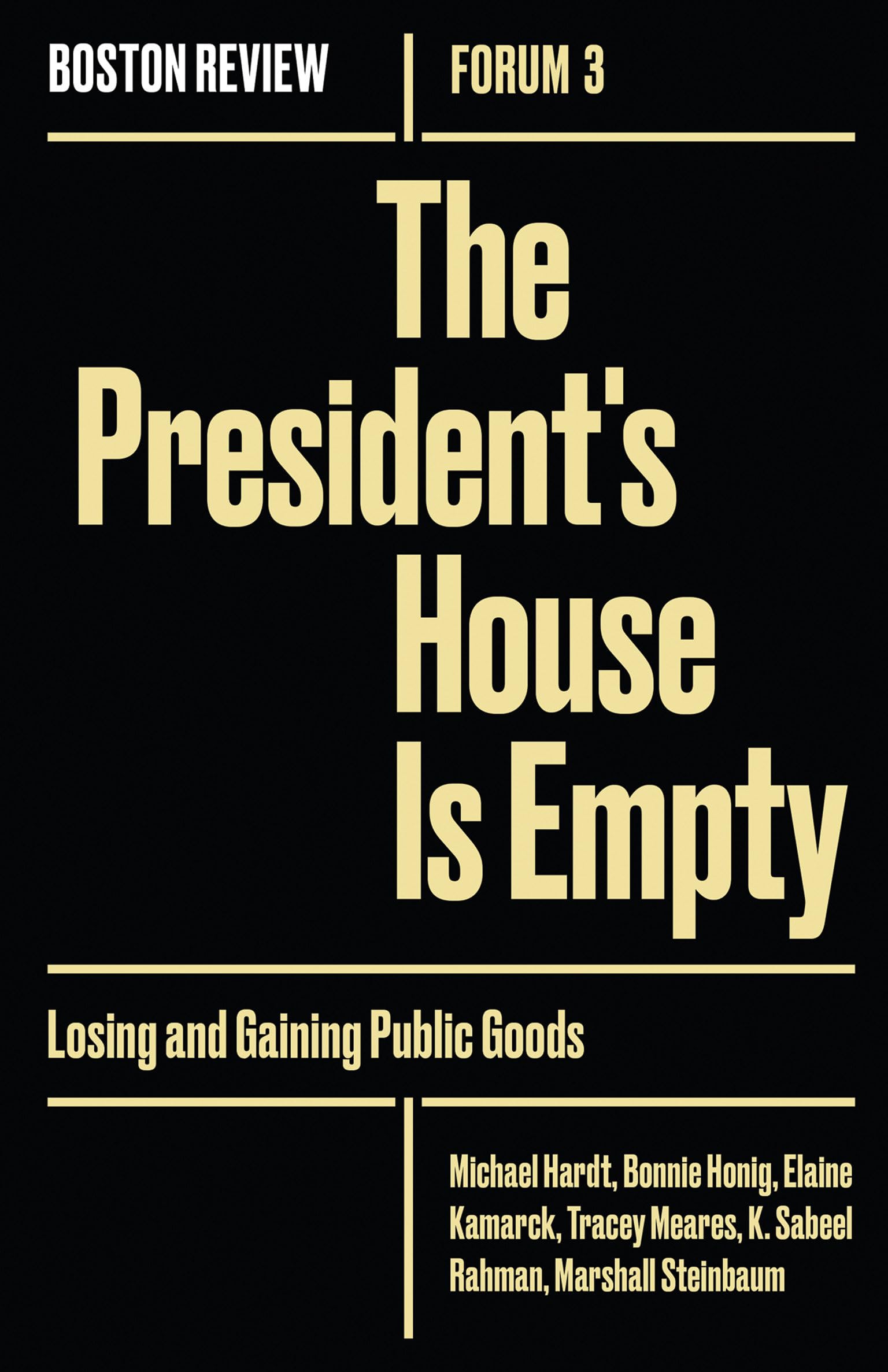 Presidents House Is Empty (Boston Review / Forum)