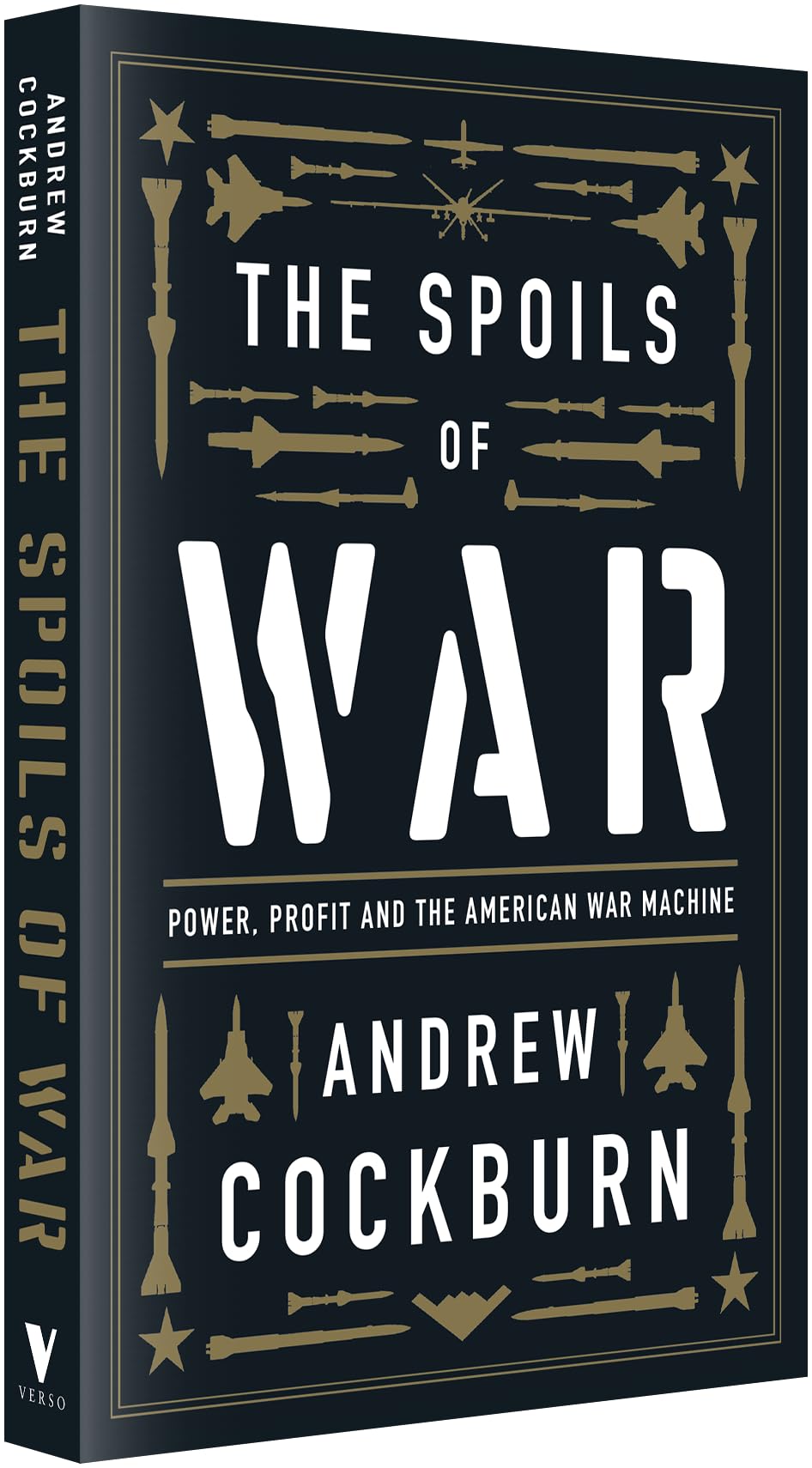 The Spoils of War: Power, Profit and the American War Machine