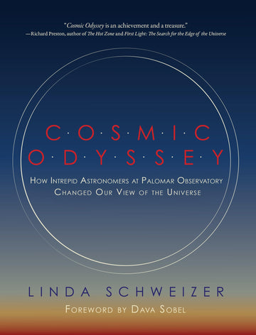 Cosmic Odyssey: How Intrepid Astronomers at Palomar Observatory Changed our View of the Universe
