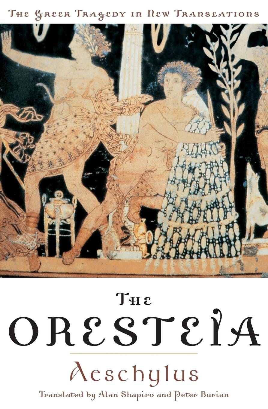 The Oresteia (Greek Tragedy in New Translations)
