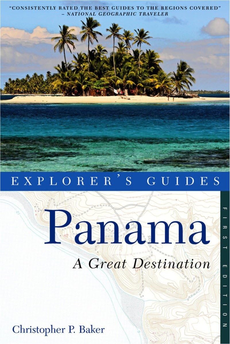 Explorer's Guide Panama: A Great Destination (Explorer's Complete)