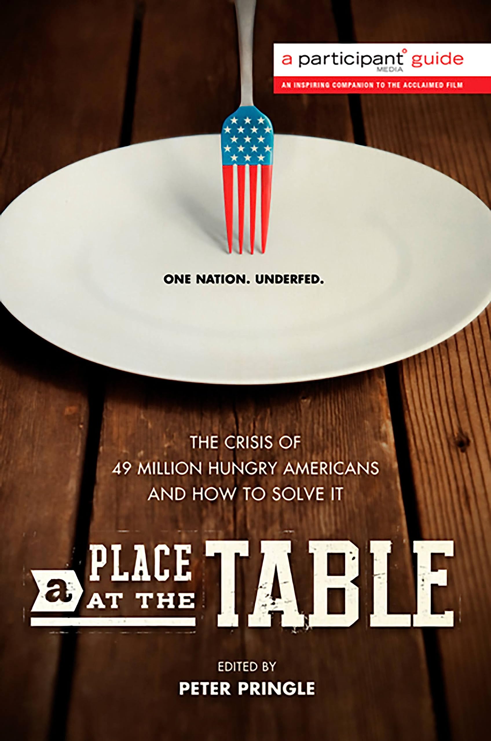 A Place at the Table: The Crisis of 49 Million Hungry Americans and How to Solve It