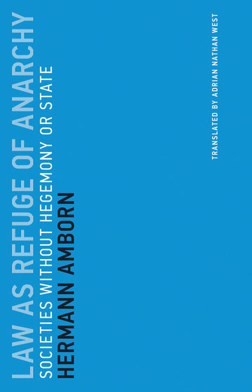Law as Refuge of Anarchy: Societies without Hegemony or State (Untimely Meditations)