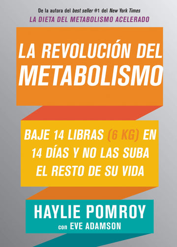 La revolución del metabolismo: Baje 14 libras en 14 días y no las suba el resto de su vida (Spanish Edition)