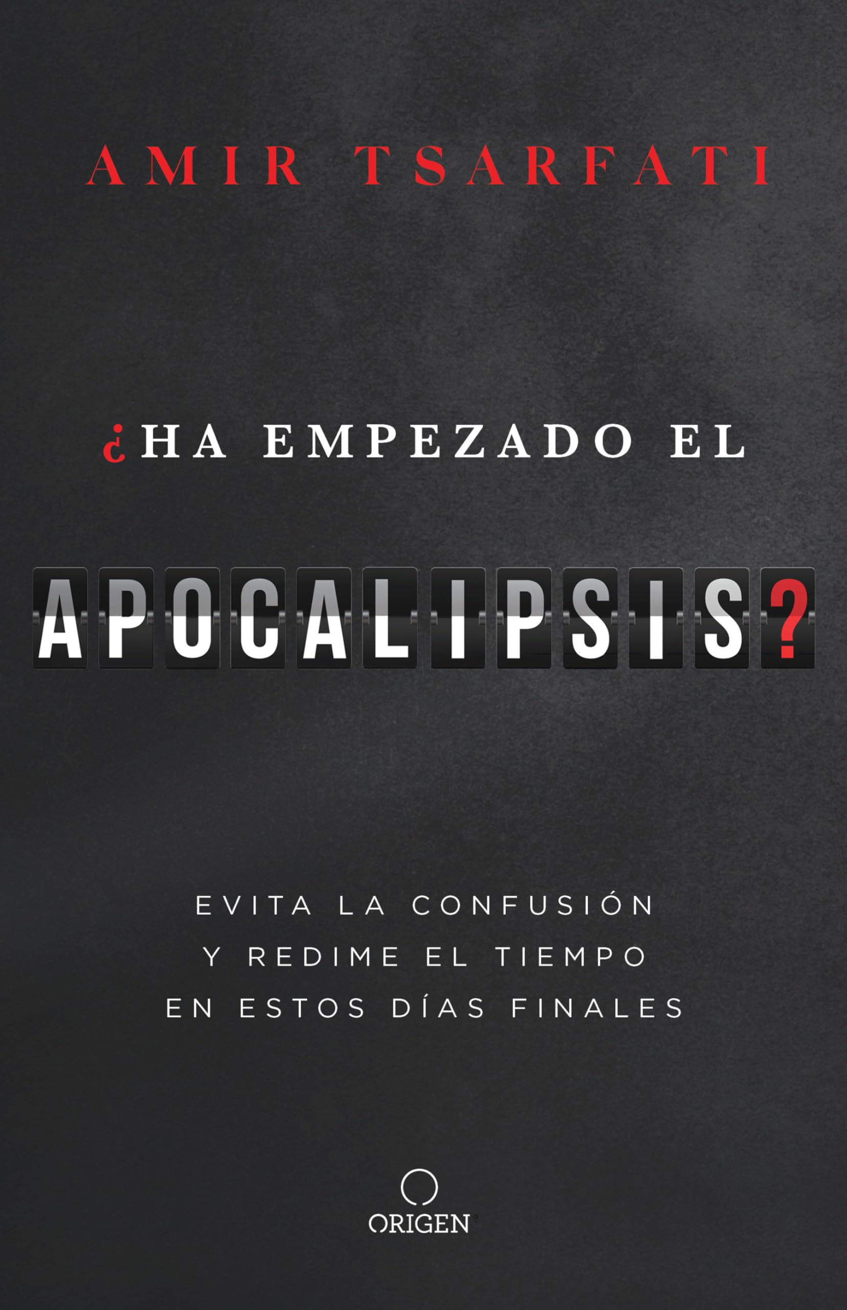 ¿Ha empezado el Apocalipsis? Evita la confusión y redime el tiempo en estos días finales / Has the Tribulation Begun? (Spanish Edition)