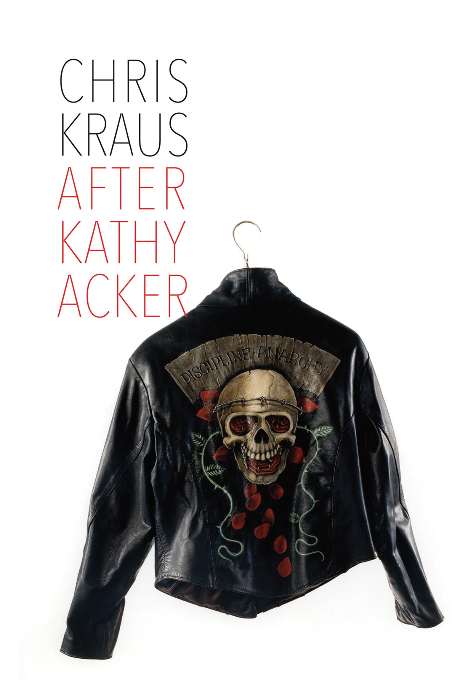 After Kathy Acker: A Literary Biography (Semiotext(e) / Active Agents)
