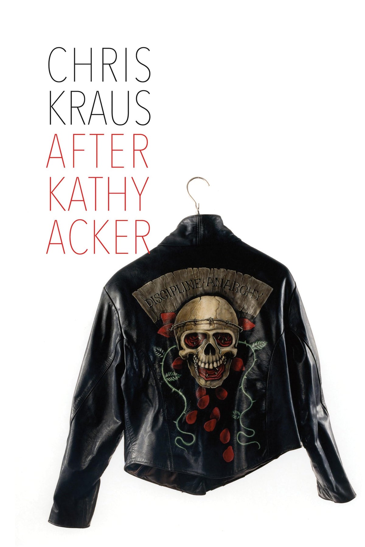 After Kathy Acker: A Literary Biography (Semiotext(e) / Active Agents)