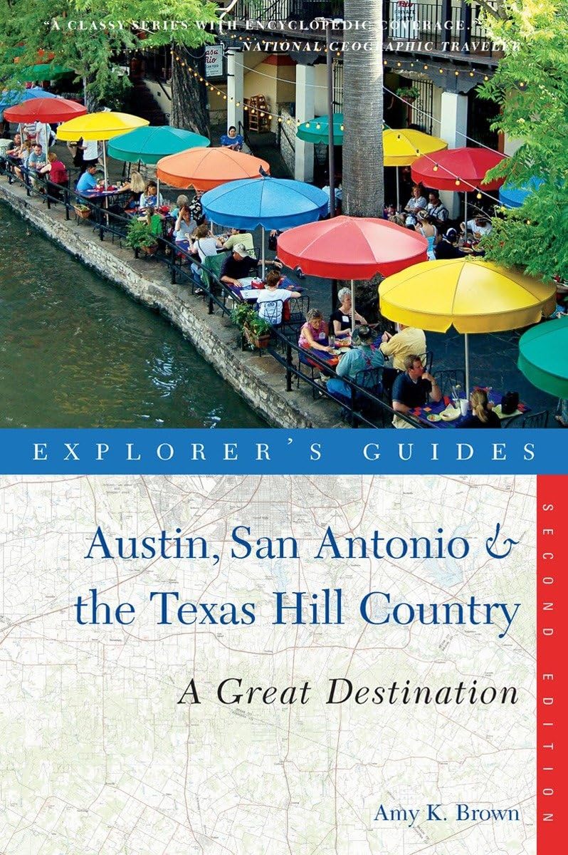 Explorer's Guide Austin, San Antonio & the Texas Hill Country: A Great Destination (Explorer's Great Destinations)