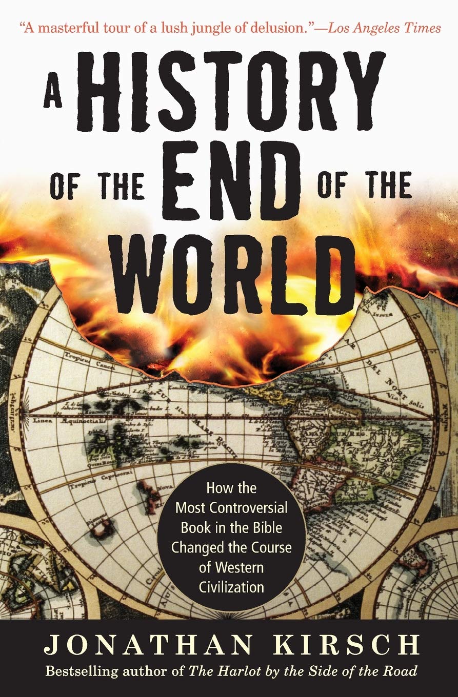 A History of the End of the World: How the Most Controversial Book in the Bible Changed the Course of Western Civilization