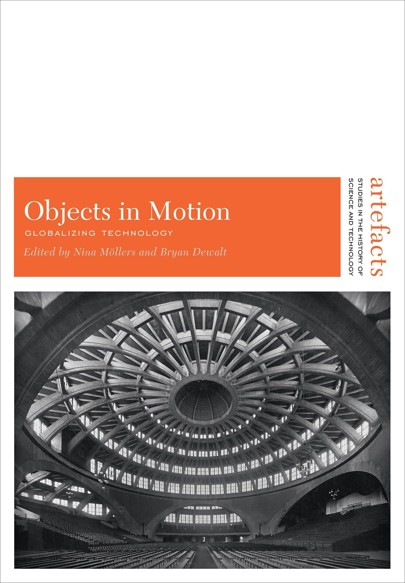Objects in Motion: Globalizing Technology (Artefacts: Studies in the History of Science and Technology)