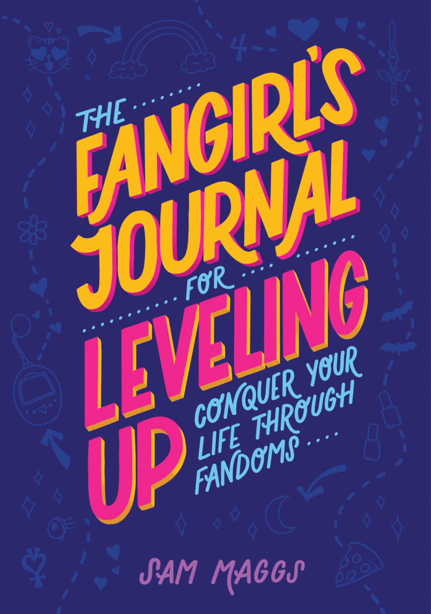 The Fangirl's Journal for Leveling Up: Conquer Your Life Through Fandom