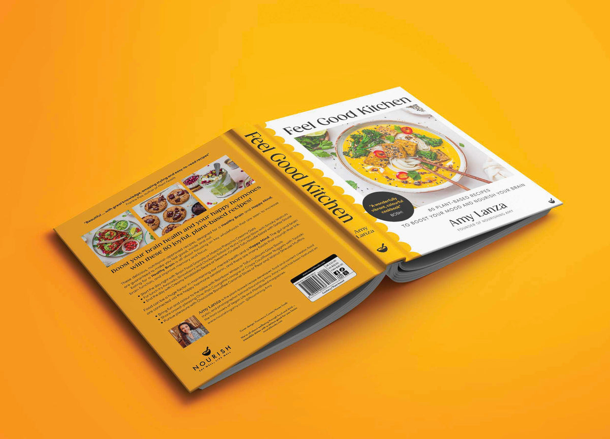 Feel Good Kitchen: 80 plant-based recipes to boost your mood and nourish your brain