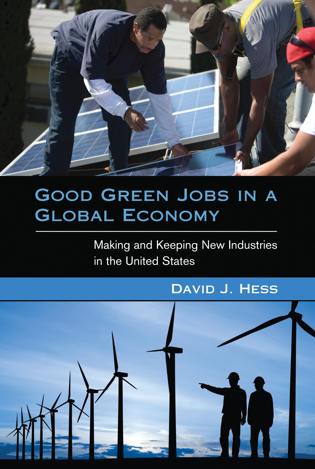 Good Green Jobs in a Global Economy: Making and Keeping New Industries in the United States (Urban and Industrial Environments (Paperback))