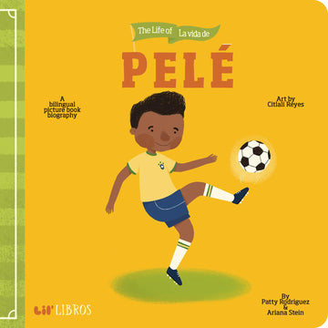 The Life of / La vida de Pelé: A Bilingual Picture Book Biography (Lil' Libros)
