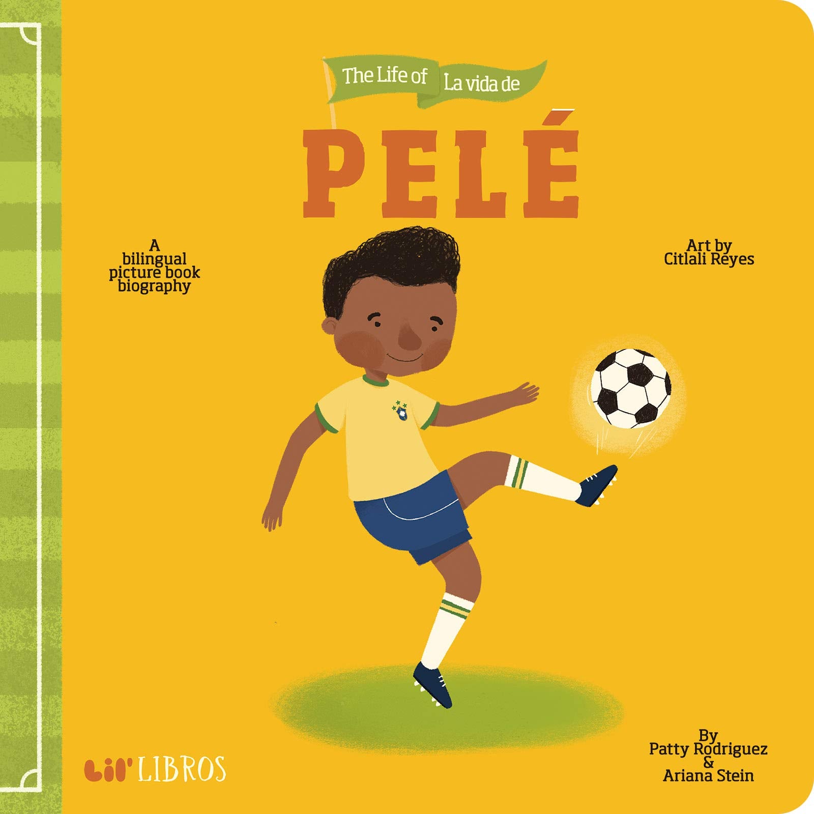 The Life of / La vida de Pelé: A Bilingual Picture Book Biography (Lil' Libros)