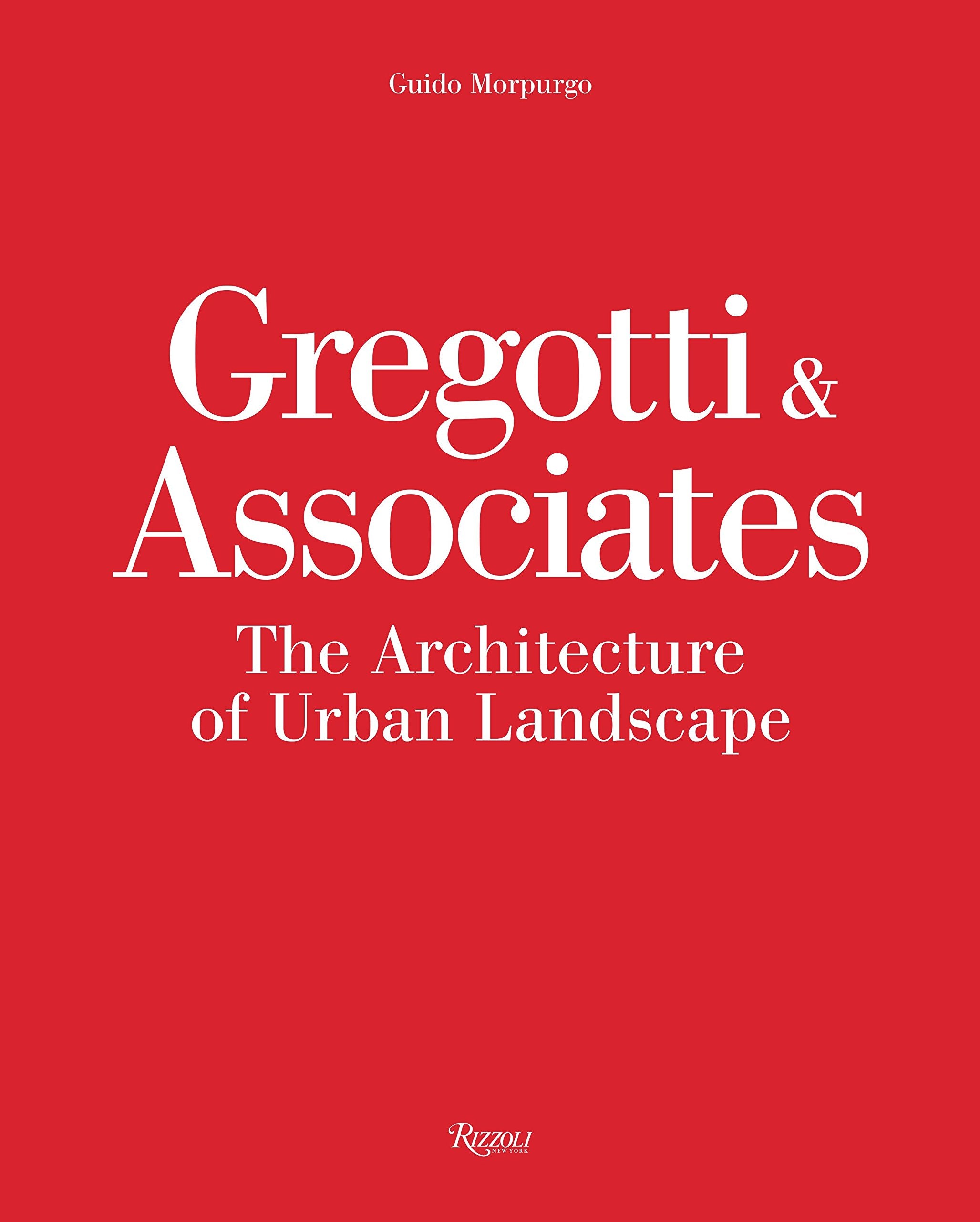 Gregotti & Associates: The Architecture of Urban Landscape