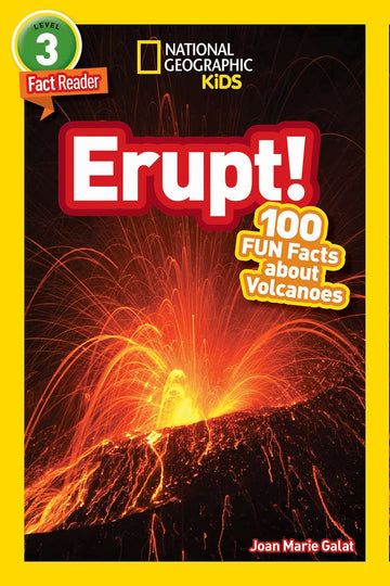 Erupt! (National Geographic Kids Readers, Level 3/Fact Reader): 100 Fun Facts About Volcanoes