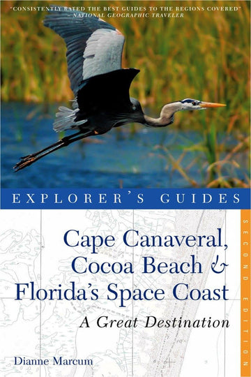 Explorer's Guide Cape Canaveral, Cocoa Beach & Florida's Space Coast: A Great Destination (Explorer's Great Destinations)