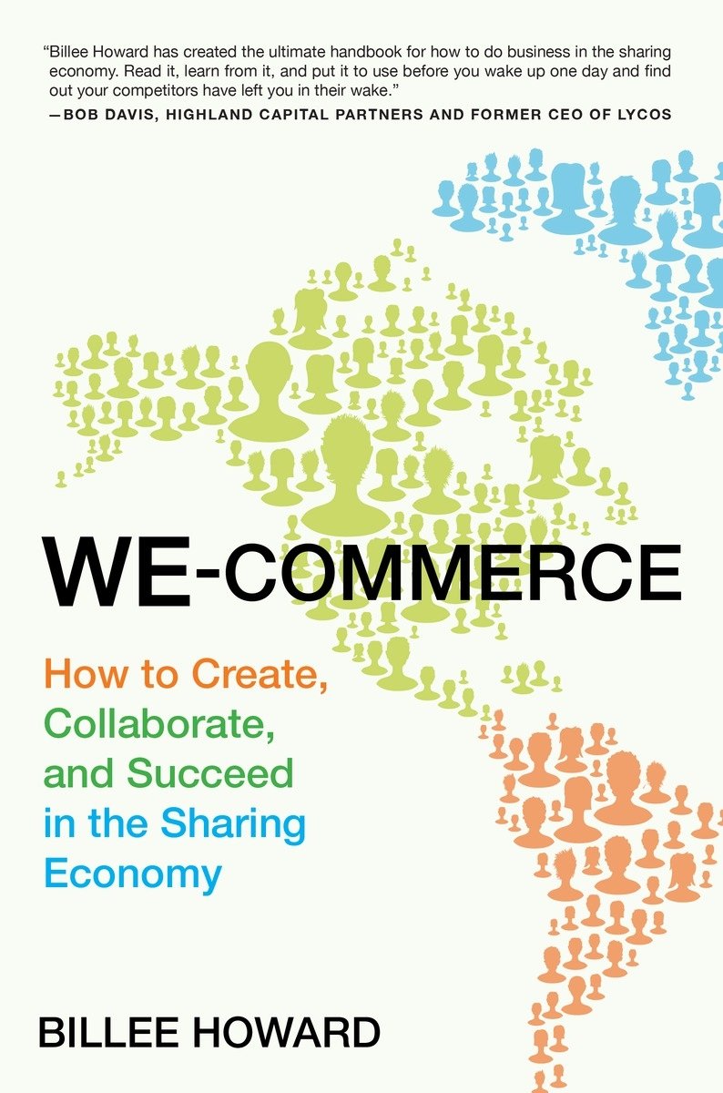 We-Commerce: How to Create, Collaborate, and Succeed in the Sharing Economy