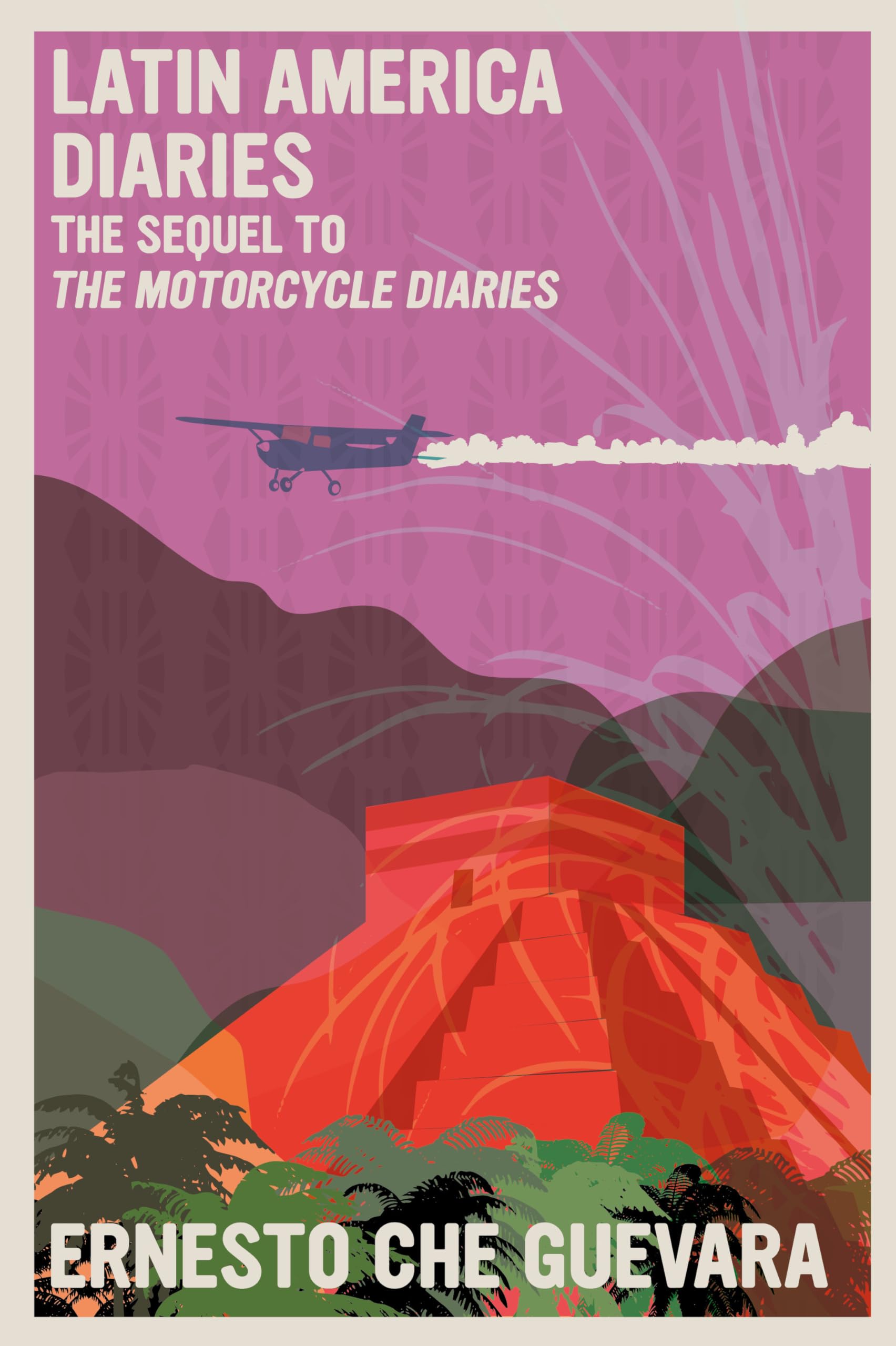 Latin America Diaries: The Sequel to The Motorcycle Diaries (The Che Guevara Library)